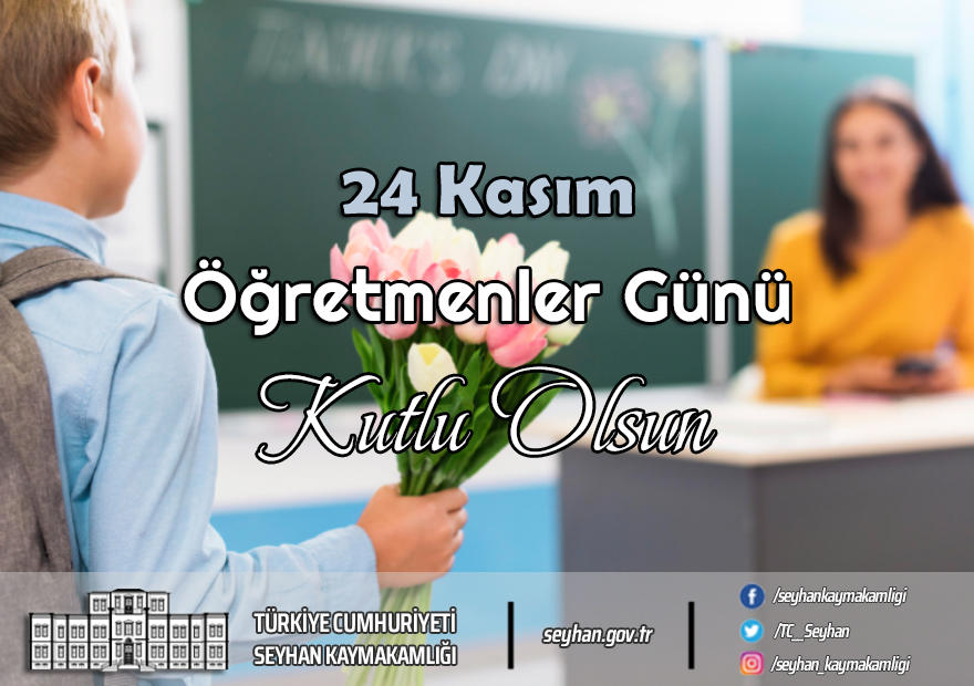 SEYHAN KAYMAKAMI EKREM İNCİ'NİN “24 KASIM ÖĞRETMENLER GÜNÜ” MESAJI